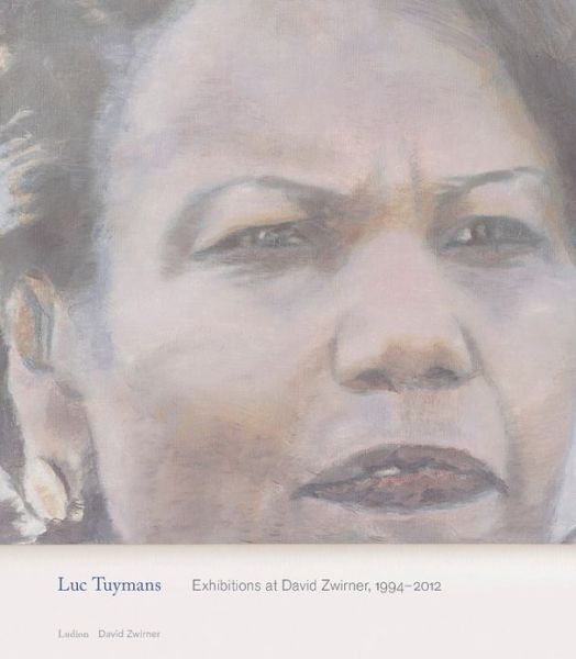 Cover for Luc Tuymans · Luc Tuymans: Exhibitions at David Zwirner (Hardcover Book) [Revised Ed. edition] (2013)