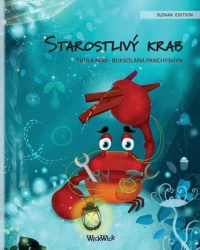 Starostlivy krab (Slovak Edition of "The Caring Crab") - Tuula Pere - Books - Wickwick Ltd - 9789523259720 - February 14, 2021