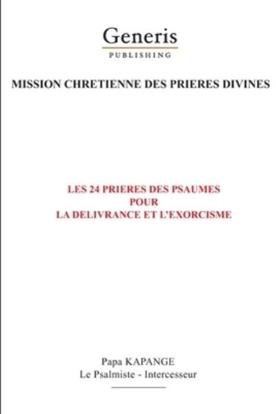 Cover for Papa Kapange · Les 24 prieres du livre des Psaumes pour la delivrance et l'exorcisme des malades (Paperback Book) (2020)
