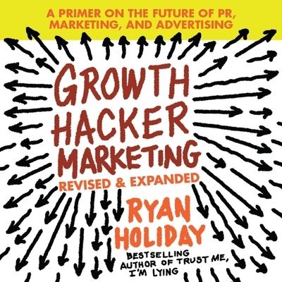 Growth Hacker Marketing - Ryan Holiday - Musiikki - Gildan Media Corporation - 9798200596720 - keskiviikko 1. lokakuuta 2014