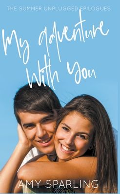 Cover for Amy Sparling · My Adventure with You - Summer Unplugged Epilogues (Paperback Book) (2021)
