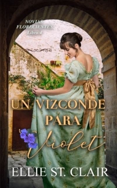 Cover for Ellie St Clair · Un vizconde para Violet - Novias Florecientes (Paperback Book) (2022)