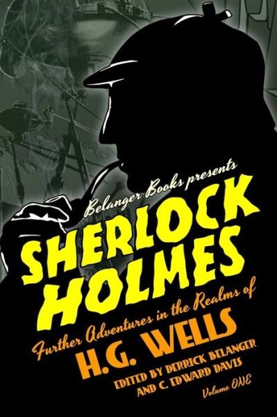 Cover for C Edward Davis · Sherlock Holmes: Further Adventures in the Realms of H.G. Wells Volume One (Pocketbok) (2021)