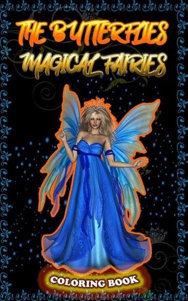 Cover for Cooper Tomas · The Butterflies Magical Fairies: Adult coloring book, featuring beautiful, fairies celestial fairies and dreamy flower ! (Pocketbok) (2021)