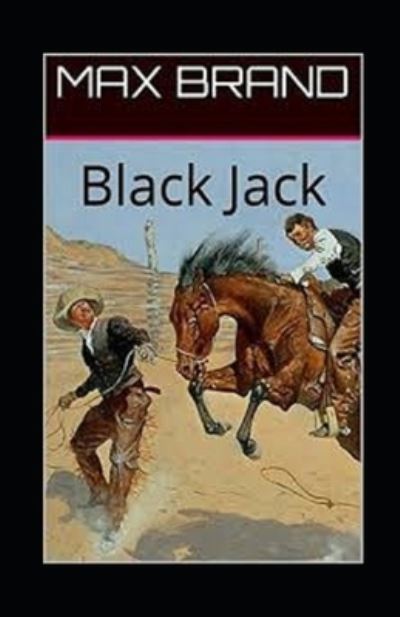 Cover for Max Brand · Black Jack Annotated (Paperback Book) (2021)