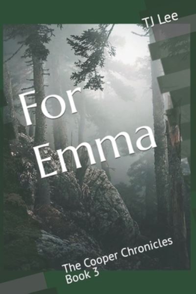 Cover for Tj Lee · For Emma: The Cooper Chronicles Book 3 - The Cooper Chronicles (Paperback Book) (2021)