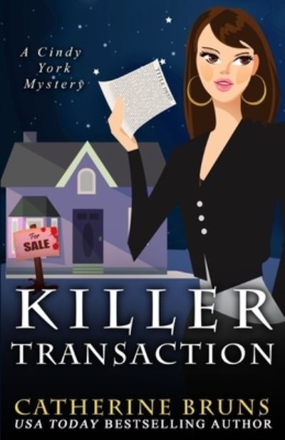 Killer Transaction - Cindy York Mysteries - Catherine Bruns - Books - Independently Published - 9798525217720 - June 28, 2021