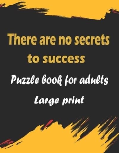 There are no secrets to success - Bk Bouchama - Livros - Independently Published - 9798552640720 - 24 de outubro de 2020