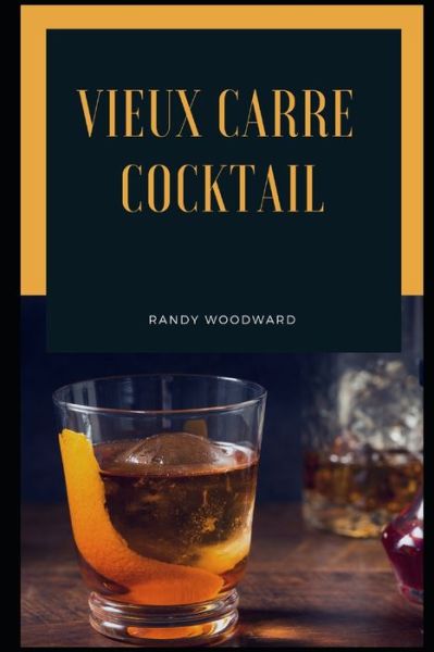 Cover for Randy Woodward · Vieux Carre Cocktail (Paperback Book) (2021)