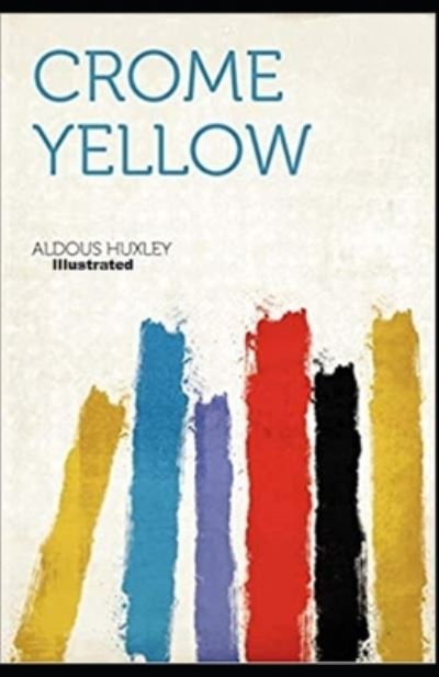 Cover for Aldous Huxley · Crome Yellow Illustrated (Taschenbuch) (2021)