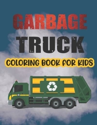 Cover for Srct Publication · Garbage Truck Coloring Book For Kids. (Paperback Bog) (2021)