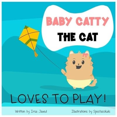 Cover for Irsa Jawed · Baby Catty The Cat loves to play (Paperback Book) (2021)