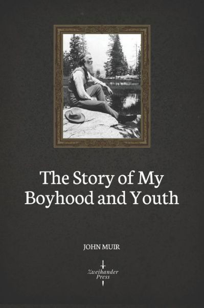 Cover for John Muir · The Story of My Boyhood and Youth (Illustrated) (Paperback Book) (2020)