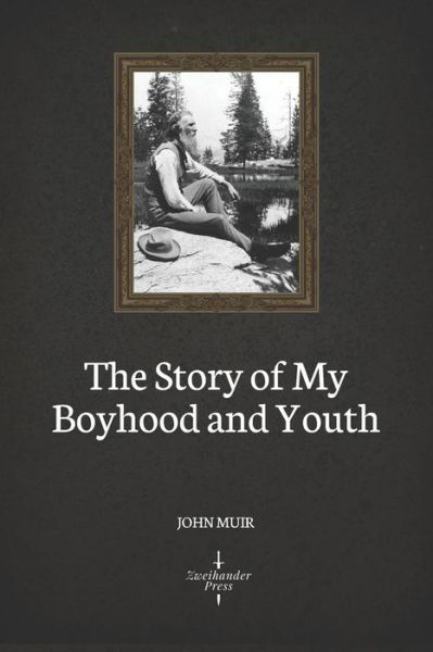 Cover for John Muir · The Story of My Boyhood and Youth (Illustrated) (Pocketbok) (2020)