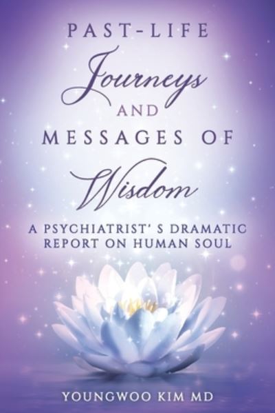 Cover for Youngwoo Kim · Past-Life Journeys and Messages of Wisdom (Paperback Book) (2020)