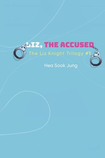 Cover for Hea Sook Jung · Liz, the Accused (Pocketbok) (2020)