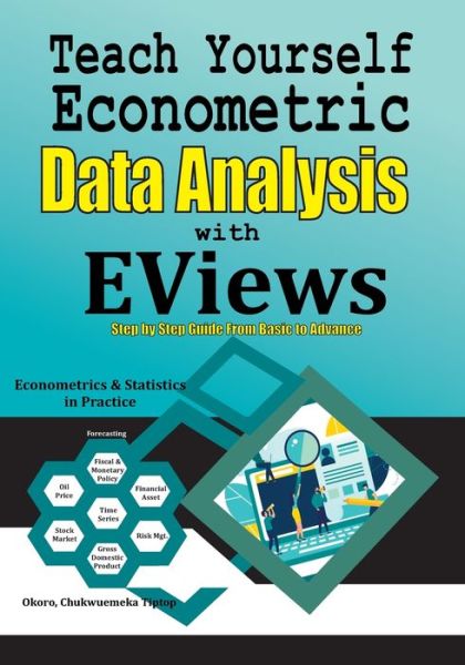 Cover for Chukwuemeka Tiptop Okoro · Teach Yourself Econometric Data Analysis with EViews (Paperback Book) (2020)