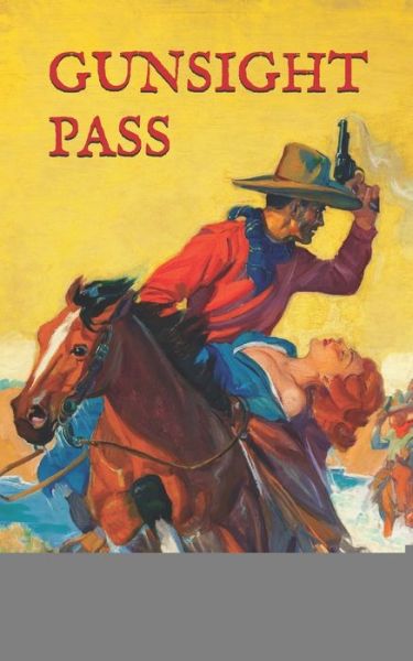 Gunsight Pass - William MacLeod Raine - Books - Independently Published - 9798645193720 - May 12, 2020