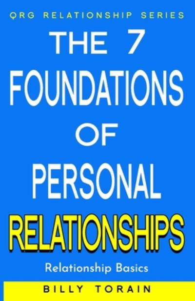The 7 Foundations of Personal Relationships - Billy Torain - Bøger - Independently Published - 9798663038720 - 2. juli 2020