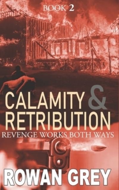 Cover for Rowan Grey · Calamity and Retribution (Pocketbok) (2020)