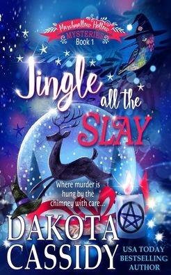 Jingle all the Slay - Marshmallow Hollow Mysteries - Dakota Cassidy - Böcker - Independently Published - 9798696654720 - 12 oktober 2020
