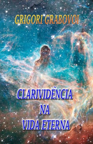 Cover for Grigori Grabovoi · Clarividencia Na Vida Eterna (Paperback Book) (2021)