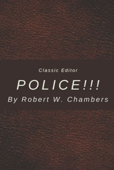 Cover for Robert W Chambers · Police!!! (Paperback Book) (2021)