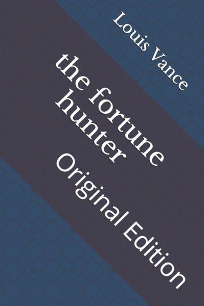 Cover for Louis Joseph Vance · The fortune hunter (Paperback Book) (2021)