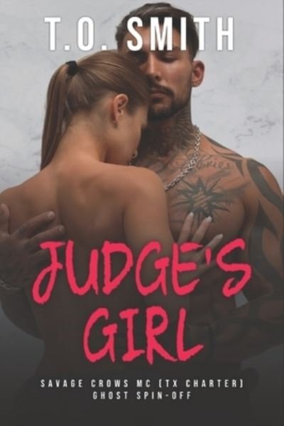 Cover for T O Smith · Judge's Girl: Ghost (SCMC) Spin-Off - Savage Crows MC (Paperback Book) (2021)