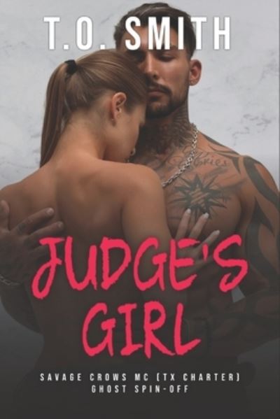 Judge's Girl: Ghost (SCMC) Spin-Off - Savage Crows MC - T O Smith - Książki - Independently Published - 9798767330720 - 23 grudnia 2021