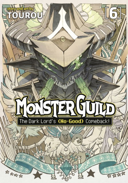 Cover for Tourou · Monster Guild: The Dark Lord’s (No-Good) Comeback! Vol. 6 - Monster Guild: The Dark Lord's (No-Good) Comeback! (Paperback Book) (2024)