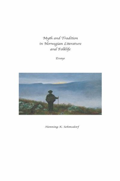 Cover for Henning K Sehmsdorf · Myth and Tradition in Norwegian Literature and Folklife (Paperback Book) (2022)