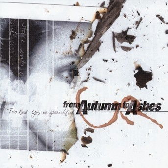 Cover for From Autumn To Ashes · Too Bad You Re Beautiful (CD) (2008)
