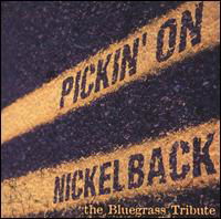 Cover for Nickelback · Pickin' On Nickelback: The Bluegrass Tribute / Various (CD) [Tribute edition] (1990)