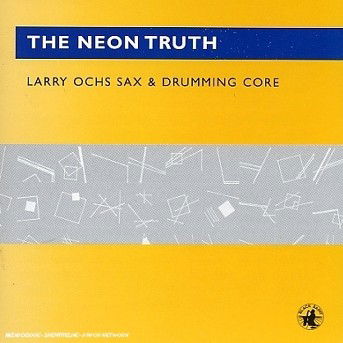 Cover for Larry Ochs · Neon Truth (CD) (2015)