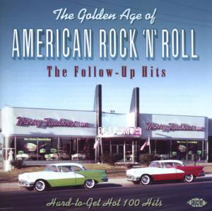 Golden Age of American R'n'r: - Golden Age of American Rock & Roll: Follow Up Hits - Music - ACE RECORDS - 0029667031721 - January 28, 2008