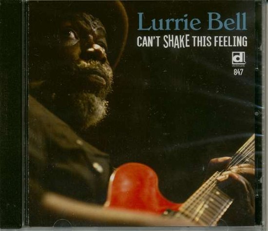 Can't Shake This Feeling - Lurrie Bell - Musiikki - DELMARK - 0038153084721 - torstai 25. elokuuta 2016
