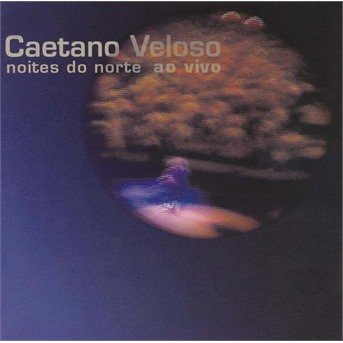 Cover for Caetano Veloso · Noites Do Norte Ao Vivo (CD) (2002)