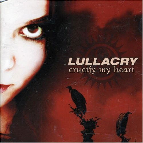 Cover for Lullacry · Crucify My Heart (CD) (2003)