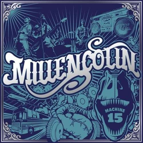 Machine 15 - Millencolin - Musik - EPITAPH - 0045778205721 - 18. Februar 2015