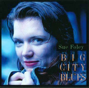 Big City Blues - Sue Foley - Musik - ANTONES REC - 0049891003721 - 17 september 2008