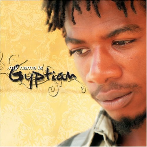 Cover for Gyptian · My Name is Gyptian (CD) [Bonus Tracks edition] (2006)