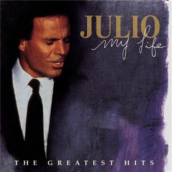 Cover for Julio Iglesias · My Life: The Greatest Hits (CD) (2023)