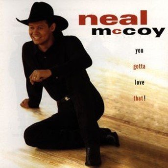 Cover for Neal McCoy · You Gotta Love That! (CD)