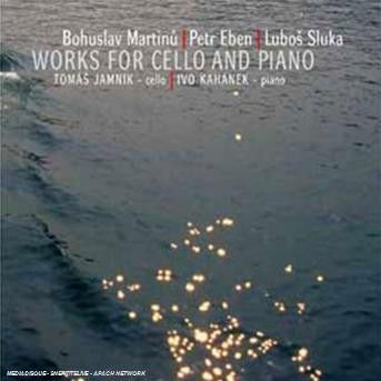 Sonata for Cello & Piano 3 - Martinu / Eben / Sluka / Jamnik / Kahanek - Musik - SUPRAPHON - 0099925394721 - July 29, 2008