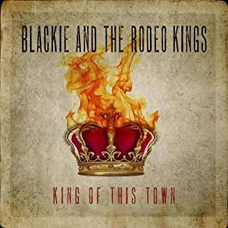 Cover for Blackie and the Rodeo Kings · King of This Town (CD) (2020)