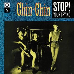 Cover for Chin-Chin · Stop ! Your Crying (7&quot;) (2021)