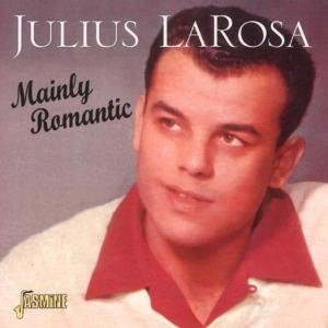 Cover for Julius La Rosa · Mainly Romantic (CD) (1999)