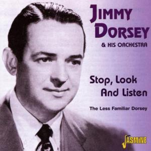 Stop, Look & Listen - Jimmy Dorsey - Musikk - JASMINE - 0604988258721 - 29. juli 2002