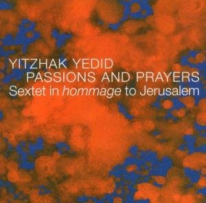 Cover for Yitzhak Yedid · Passions And Prayers (CD) (2005)